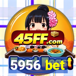 5956 bet